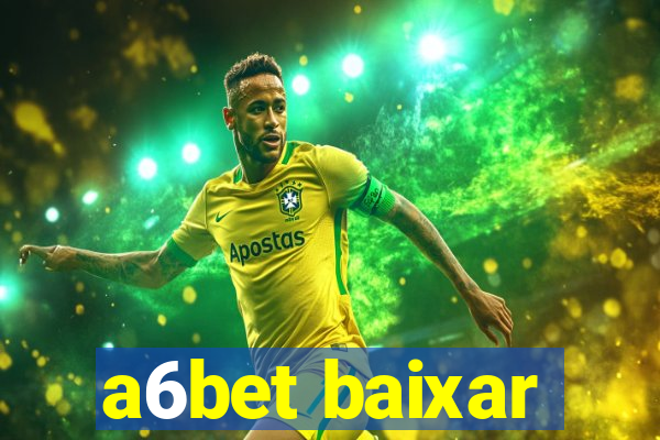 a6bet baixar